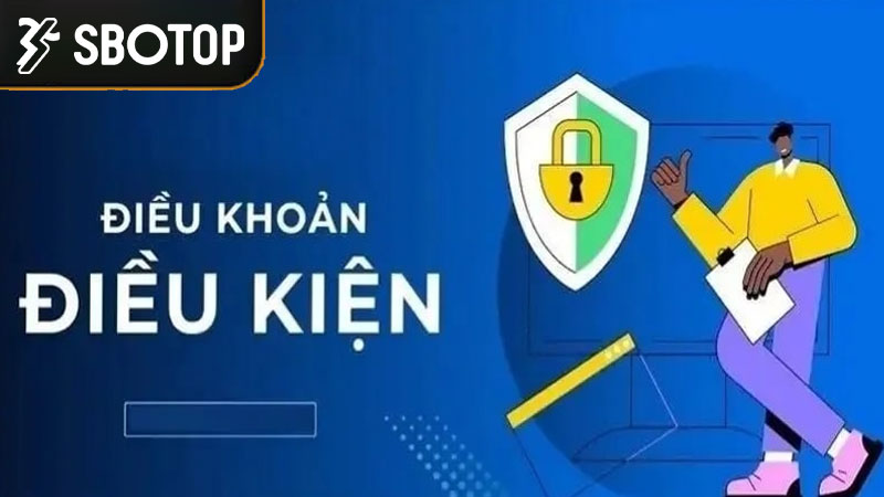 Lý do SBOTOP thiết lập các điều khoản và điều kiện